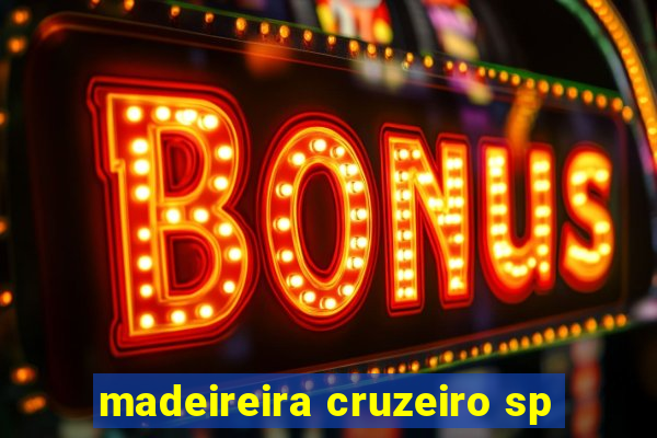 madeireira cruzeiro sp